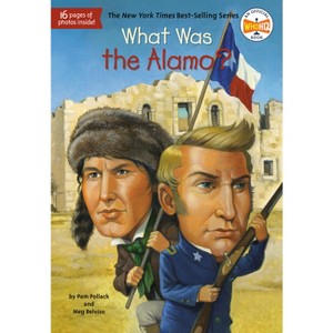 What Was the Alamo? - (What Was?) by  Pam Pollack & Meg Belviso & Who Hq (Paperback) - 1 of 1