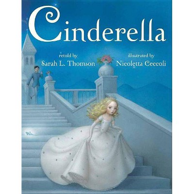 Cinderella - by  Sarah L Thomson (Hardcover)