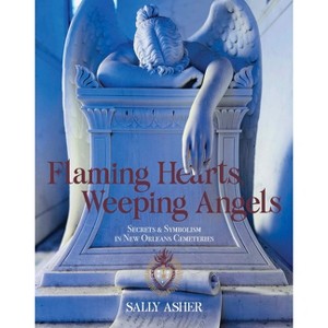 Flaming Hearts, Weeping Angels - by Sally Asher (Hardcover) : Target