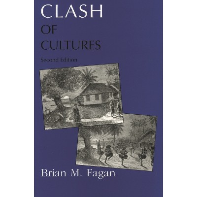 Clash of Cultures - 2nd Edition by  Brian M Fagan (Paperback)