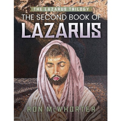 The Second Book of Lazarus - by  Ron McWhorter (Paperback)