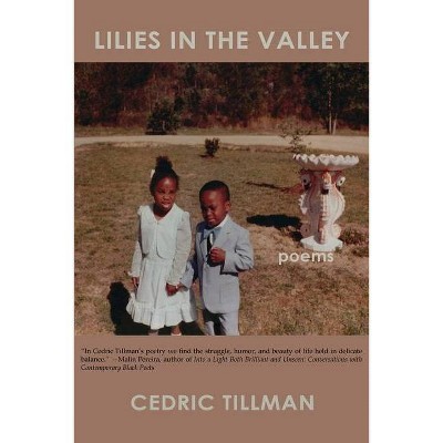 Lilies in the Valley - by  Cedric Tillman (Paperback)