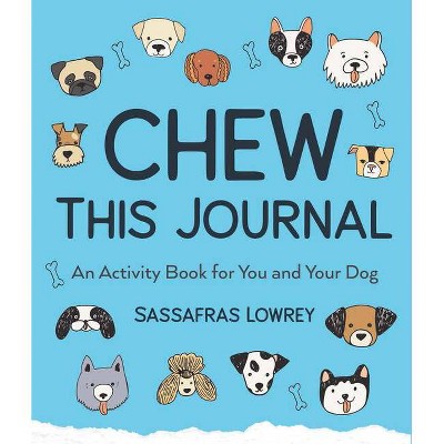 Chew This Journal - by  Sassafras Lowrey (Hardcover)