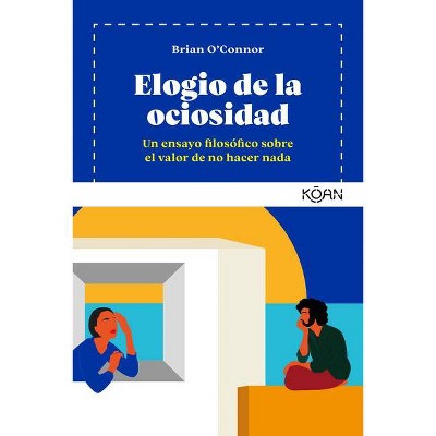 Elogio de la Ociosidad - by  Brian O'Connor (Paperback)