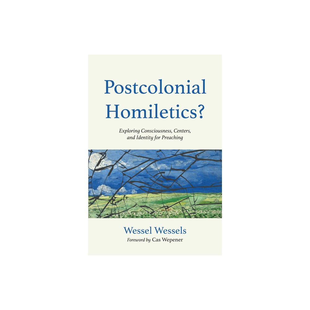 Postcolonial Homiletics? - by Wessel Wessels (Paperback)