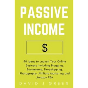 Passive Income - by  David J Green (Paperback) - 1 of 1