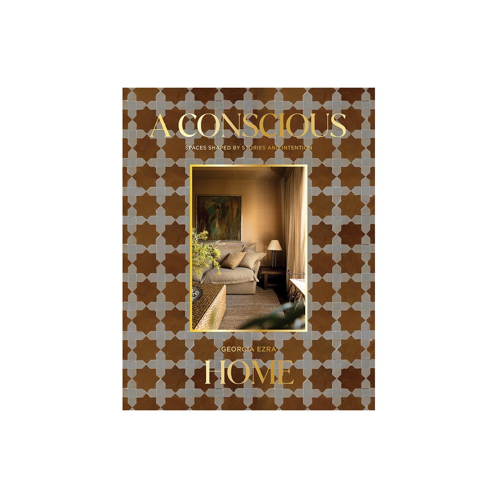 A Conscious Home - by Georgia Ezra (Hardcover)