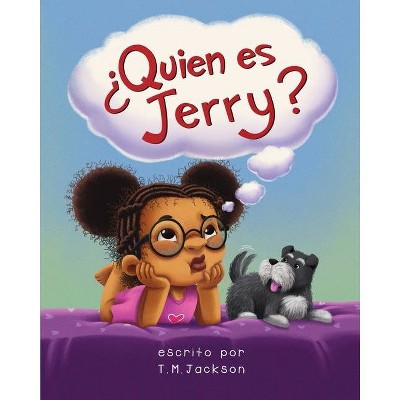 ¿Quién es Jerry? - (The Seen and Not Heard) by  T M Jackson (Paperback)