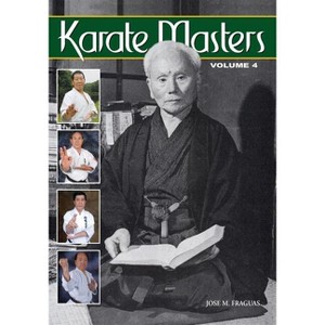 Karate Masters Volume 4 - by  Jose M Fraguas (Paperback) - 1 of 1