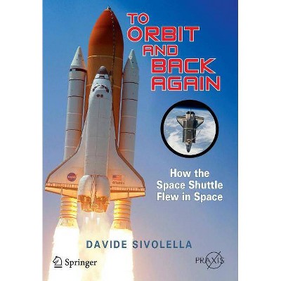 To Orbit and Back Again - by  Davide Sivolella (Paperback)