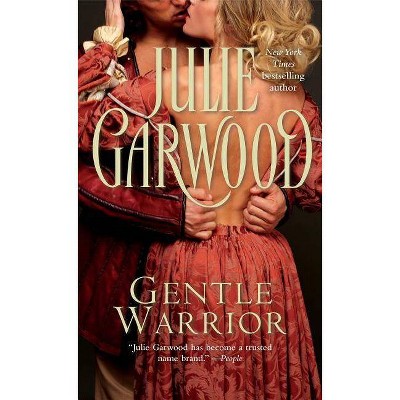 Gentle Warrior - by  Julie Garwood (Paperback)