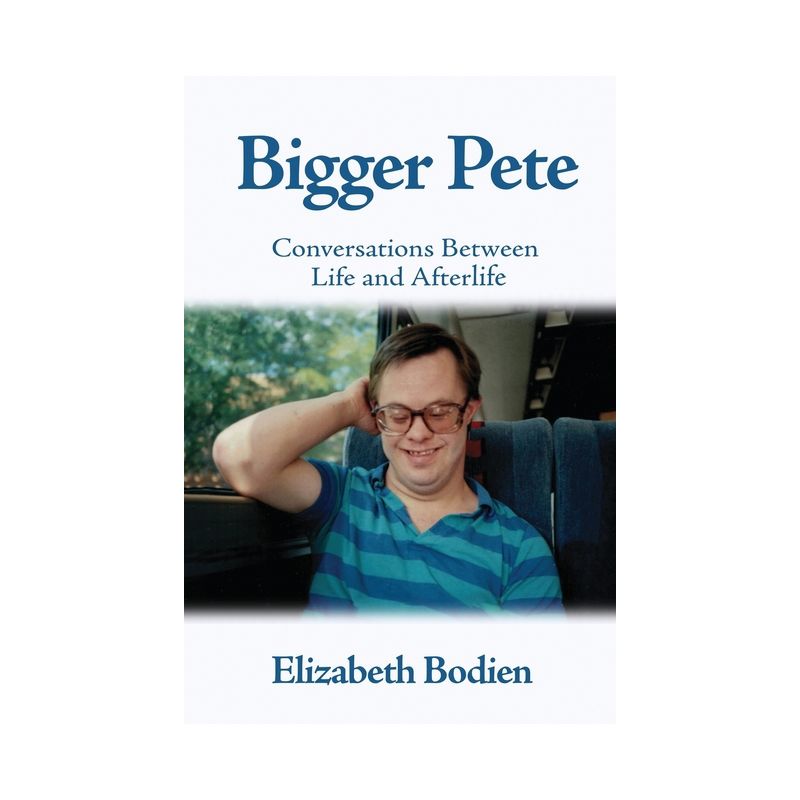 Bigger Pete - by  Elizabeth Bodien (Paperback), 1 of 2