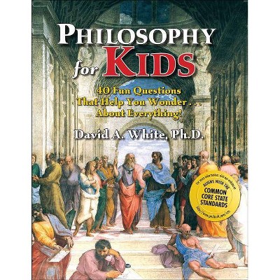  Philosophy for Kids - by  David White (Paperback) 