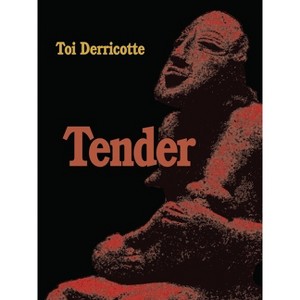 Tender - (Pitt Poetry) by  Toi Derricotte (Paperback) - 1 of 1