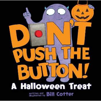 Don't Push the Button! Halloween -  by Bill Cotter (Hardcover)