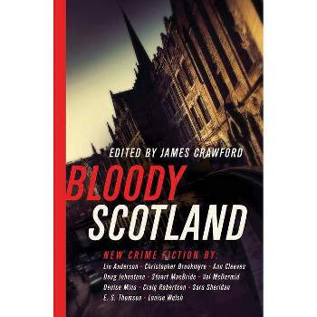 Bloody Scotland - by  Val McDermid & Christopher Brookmyre (Paperback)