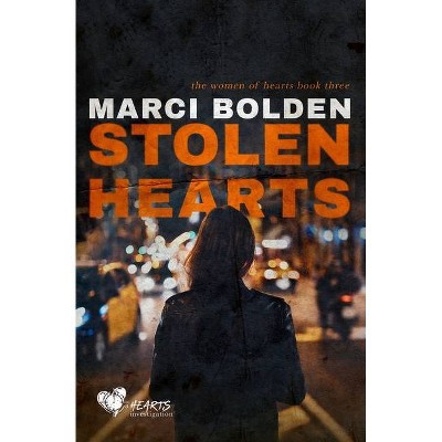 Stolen Hearts - (The Women of Hearts) by  Marci Bolden (Paperback)