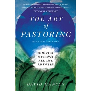 The Art of Pastoring - by  David Hansen (Paperback) - 1 of 1