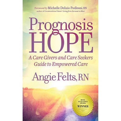 Prognosis Hope - by  Angie Felts (Paperback)