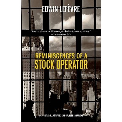 Reminiscences of a Stock Operator (Warbler Classics) - by  Edwin Lefèvre (Paperback)