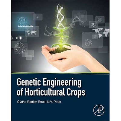 Genetic Engineering of Horticultural Crops - by  Gyana Ranjan Rout & K V Peter (Paperback)