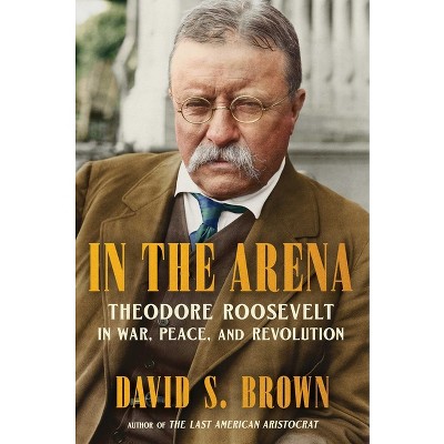 In the Arena - by  David S Brown (Hardcover)