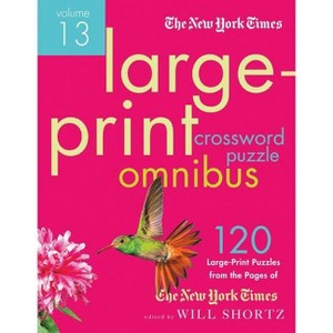 The New York Times Large-Print Crossword Puzzle Omnibus Volume 13 - (New York Times Crossword Omnibus) Large Print (Paperback) - 1 of 1
