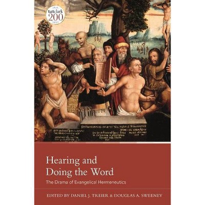 Hearing and Doing the Word - by  Daniel J Treier & Douglas A Sweeney (Hardcover)