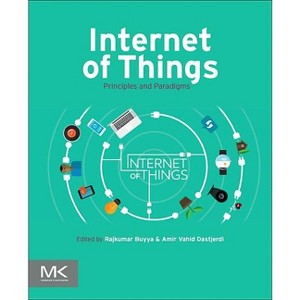 Internet of Things - by  Rajkumar Buyya & Amir Vahid Dastjerdi (Paperback) - 1 of 1
