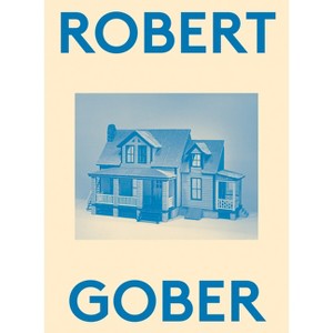 Robert Gober: 2000 Words - by  Karen Marta & Massimiliano Gioni (Paperback) - 1 of 1
