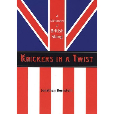 Knickers in a Twist - by  Jonathan Bernstein (Paperback)