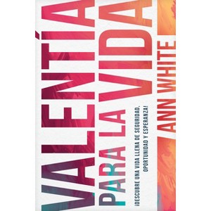 Valentía Para La Vida - by  Ann White (Paperback) - 1 of 1