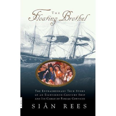 The Floating Brothel - by  Sian Rees (Paperback)