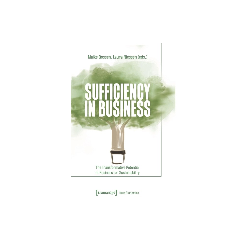 Sufficiency in Business - (New Economies) by Maike Gossen & Laura Niessen (Paperback)