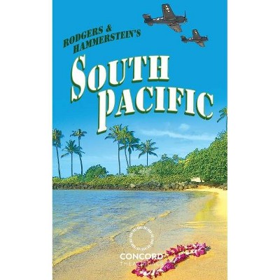 Rodgers & Hammerstein's South Pacific - by  Richard Rodgers & Oscar Hammerstein & Joshua Logan (Paperback)