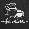 Womens Be Mine Coffee T Shirt Funny Valentines Day Coffee Pot Graphic Novelty Tee For Ladies - Crazy Dog Women's T Shirt - 2 of 4