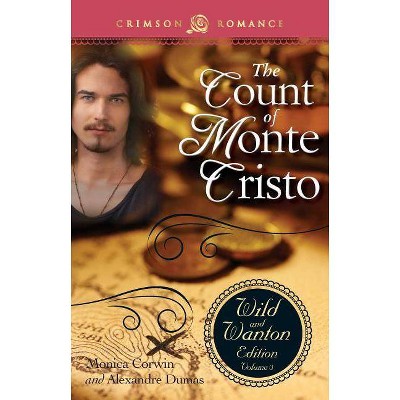 Count of Monte Cristo: The Wild and Wanton Edition Volume 3 - by  Monica Corwin (Paperback)