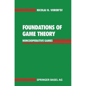 Foundations of Game Theory - by  Nicolai N Vorob'ev (Hardcover) - 1 of 1