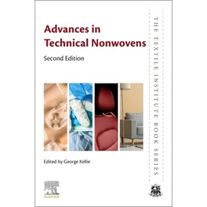 Advances in Technical Nonwovens - (Woodhead Publishing Textiles) 2nd Edition by  George Kellie (Paperback) - 1 of 1