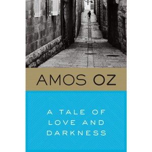 A Tale of Love and Darkness - by  Amos Oz (Paperback) - 1 of 1