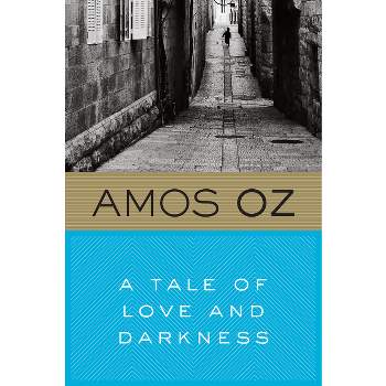 A Tale of Love and Darkness - by  Amos Oz (Paperback)