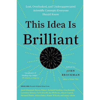 This Idea Is Brilliant - (Edge Question) by  John Brockman (Paperback)