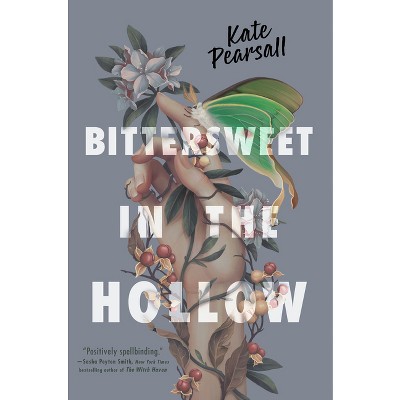 Bittersweet in the Hollow - by  Kate Pearsall (Hardcover)