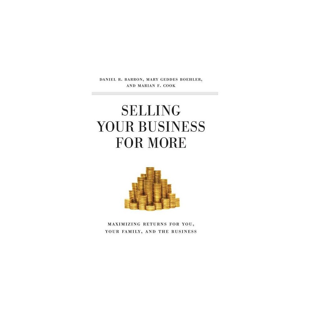 Selling Your Business for More - by M Boehler & M Cook & D Barron (Hardcover)