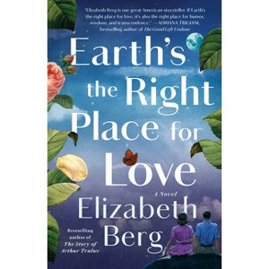 Earth's the Right Place for Love - by  Elizabeth Berg (Paperback) - 1 of 1