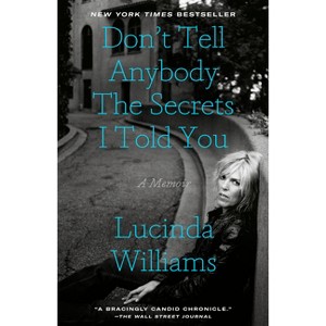 Don't Tell Anybody the Secrets I Told You - by Lucinda Williams - 1 of 1