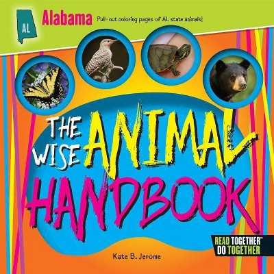 The Wise Animal Handbook Alabama - by  Kate B Jerome (Hardcover)