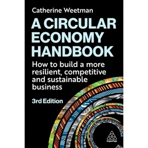 A Circular Economy Handbook - 3rd Edition by Catherine Weetman - 1 of 1