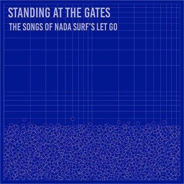 Various - Standing At The Gates: The Songs Of Nada Surf's 'Let Go' (CD)