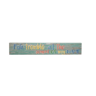 Beachcombers Fish Tremble At My Name Sign 15 x 1.5 x 2.5 Inches.